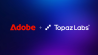 Adobe koopt AI-specialist Topaz Labs