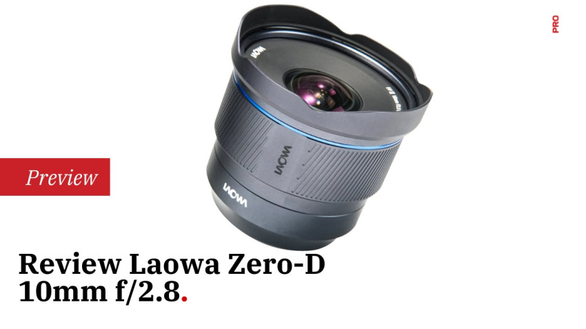 Preview Laowa Zero-D 10mm f/2.8 - Groothoek met karakter en controle