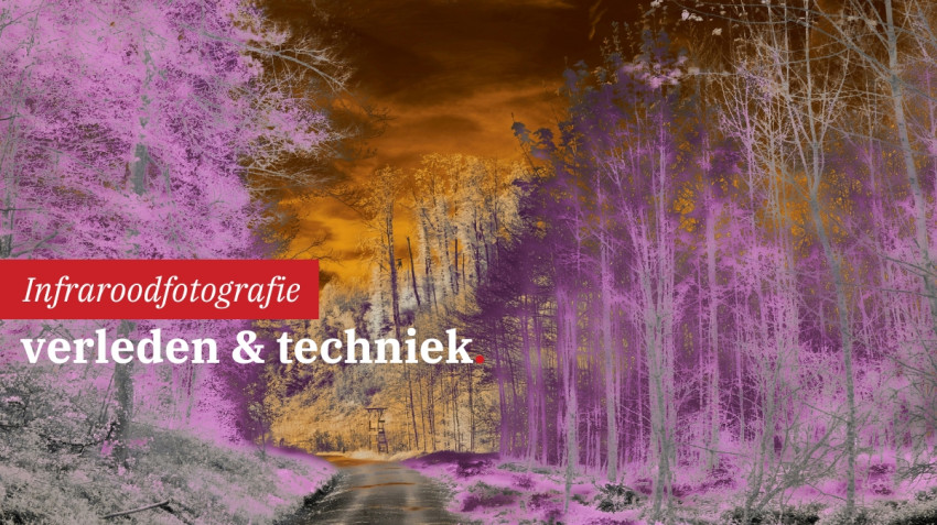 Creatief met infraroodfotografie: verleden & techniek